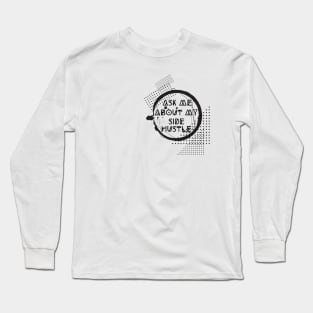 Side Hustle Long Sleeve T-Shirt